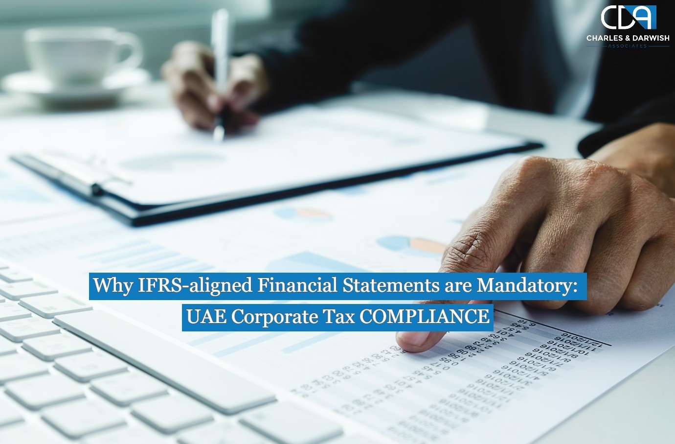 Why IFRS-aligned Financial Statements are Mandatory: UAE Corporate Tax COMPLIANCE